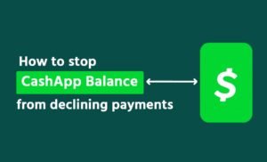 How to stop CashApp from declining payments