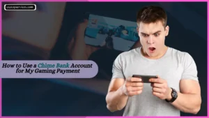 How to Use a Chime Bank Account for My Gaming Payment